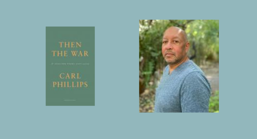 Then the War gan Carl Phillips: Lansiad Llyfr Carcanet