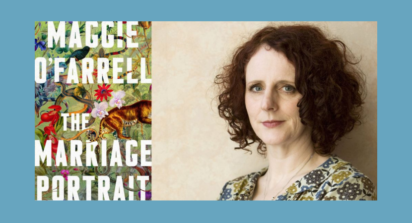 Maggie O’Farrell: The Marriage Portrait