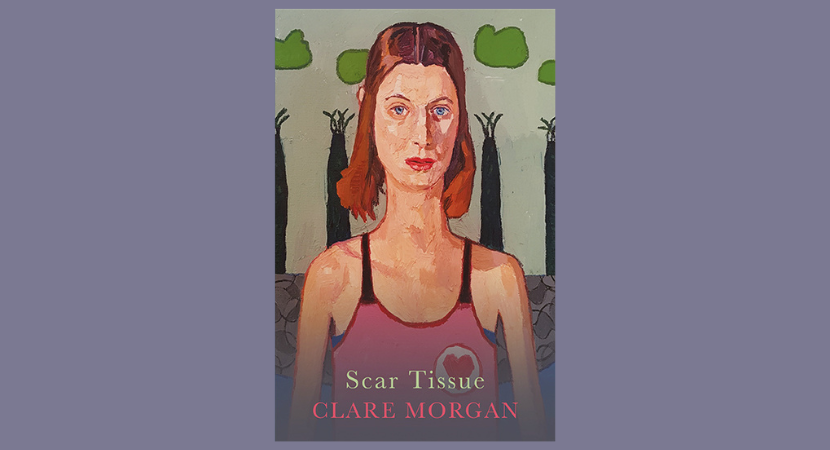 Lansiad Scar Tissue – Clare Morgan