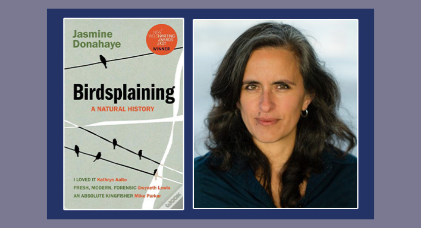 ‘Birdsplaining’: Jasmine Donahaye mewn sgwrs gyda Kirsti Bohata