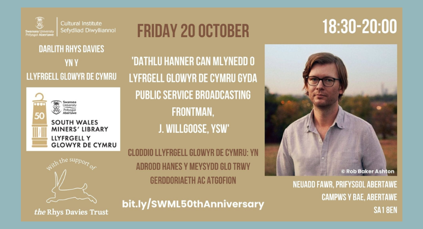 ‘Dathlu Hanner can Mlynedd o Lyfrgell Glowyr De Cymru gyda J. Willgoose, Ysw.’