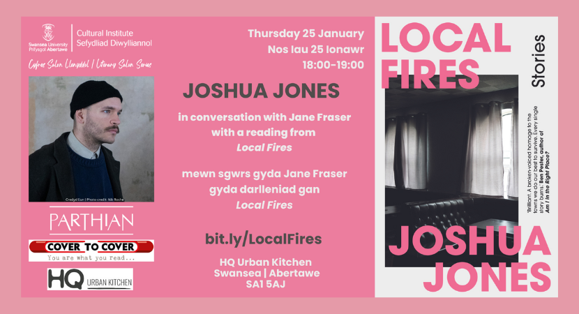 ‘Local Fires’: Joshua Jones mewn sgwrs gyda Jane Fraser