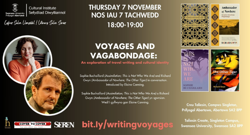 ‘Voyages and Vagabondages’: An exploration of travel writing and cultural identity Sophie Buchaillard a Richard Gwyn mewn sgwrs. Wedi’i gyflwyno gan Elaine Canning