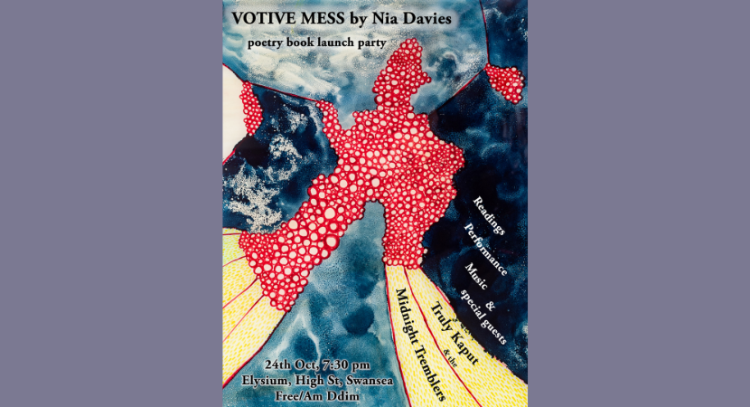 ‘Votive Mess’ gan Nia Davies – Parti i Ddathlu Lansiad Casgliad Newydd gyda gwesteion arbennig