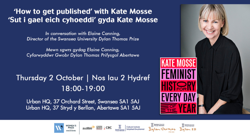‘Sut i gael eich cyhoeddi’: gyda Kate Mosse mewn sgwrs gydag Elaine Canning, Cyfarwyddwr Gwobr Dylan Thomas Prifysgol Abertawe